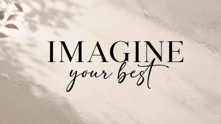 Imagine Your Best