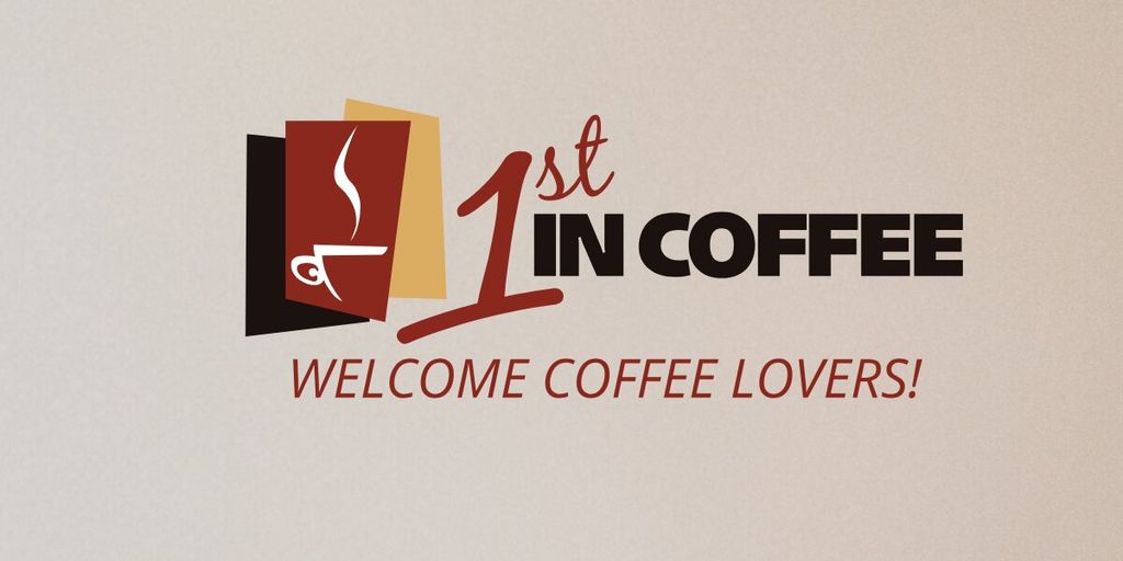1st in Coffee logo with steaming coffee cup icon and “Welcome Coffee Lovers!” tagline on a brown background.