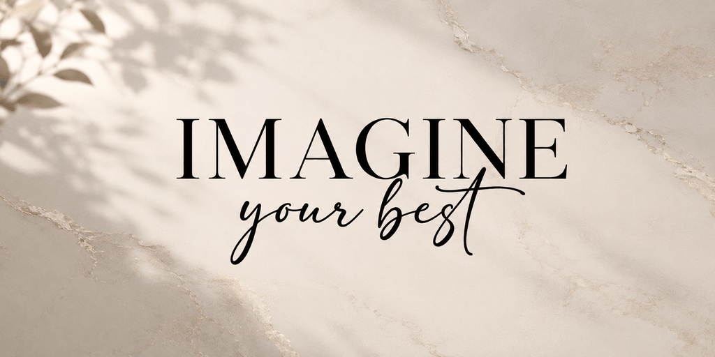 Imagine Your Best