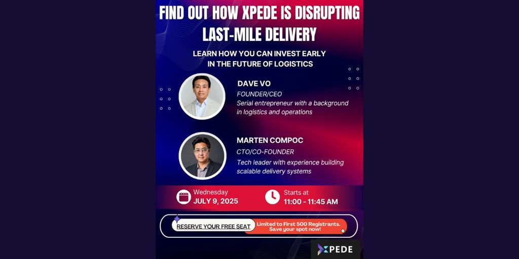 Find Out How Xpede Is Disrupting Last-Mile Delivery With Upcoming Webinar Featuring CEO Dave Vo And CTO Marten Compoc