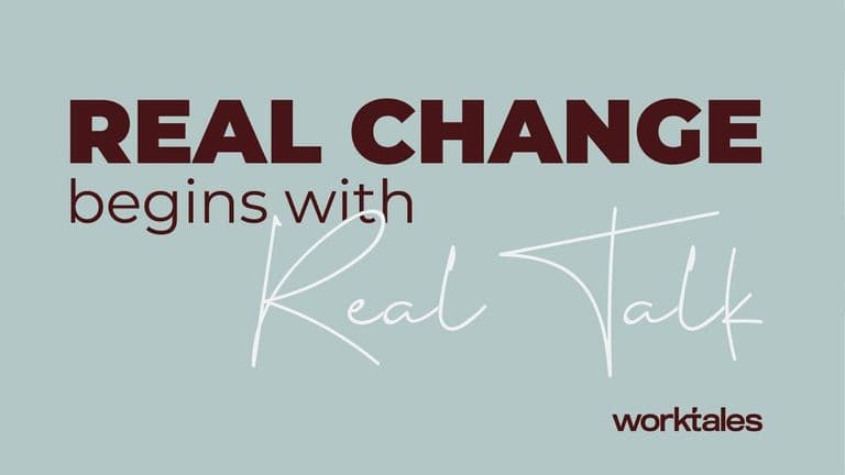Image showing the phrase 'Real Change begins with Real Talk' with the Worktales logo, symbolizing transformative recruitment.