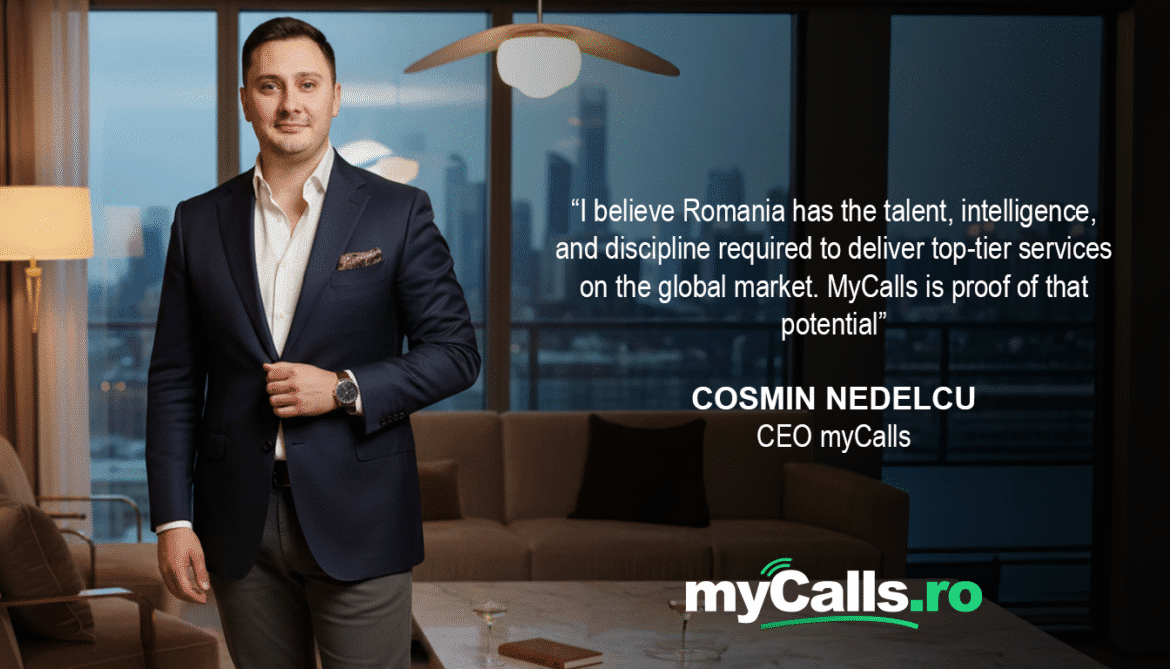 Cosmin Nedelcu, CEO of MyCalls, leading a global communication company that combines AI, automation, and human support to enhance customer experience worldwide.