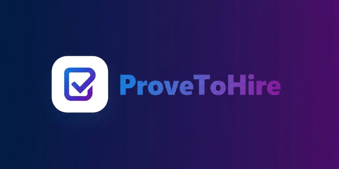 ProveToHire Reinvents Hiring With Job Trials
