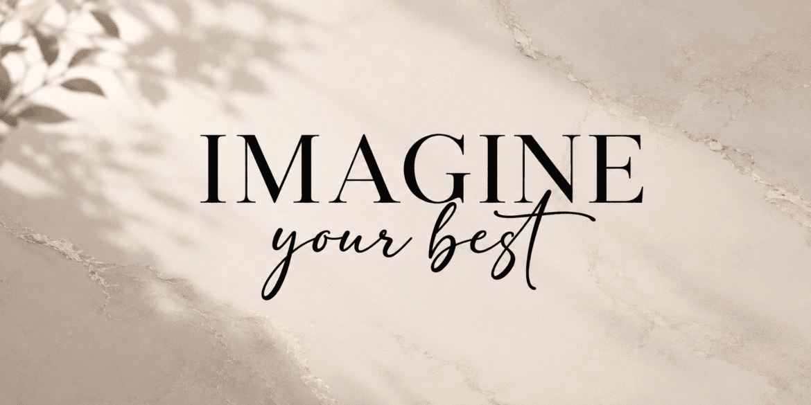 Imagine Your Best
